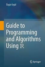 Guide to Programming and Algorithms Using R - Ozgur Ergul