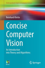 Concise Computer Vision : An Introduction into Theory and Algorithms - Reinhard Klette