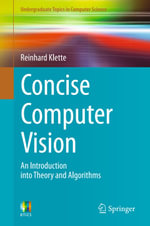 Concise Computer Vision : An Introduction into Theory and Algorithms - Reinhard Klette