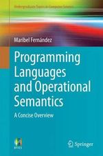 Programming Languages and Operational Semantics : A Concise Overview - Maribel Fernandez