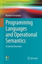 Programming Languages and Operational Semantics : A Concise Overview - Maribel FernÃ¡ndez