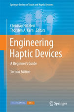 Engineering Haptic Devices : A Beginner's Guide - Christian Hatzfeld