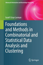 Foundations and Methods in Combinatorial and Statistical Data Analysis and Clustering : Advanced Information and Knowledge Processing - Israël César Lerman