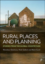 Rural Places and Planning : Stories from the Global Countryside - Menelaos Gkartzios