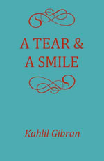A Tear and a Smile - Kahlil Gibran
