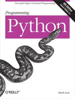 Programming Python : Powerful Object-Oriented Programming - Mark Lutz