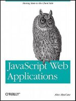 JavaScript Web Applications : OREILLY - Alex Maccaw
