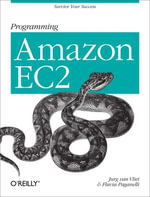 Programming Amazon EC2 : Survive your Success - Jurg van Vliet