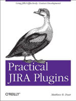 Practical JIRA Plugins : OREILLY AND ASSOCIATE - Matthew B. Doar