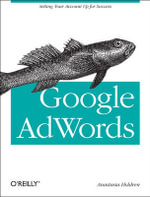 Google AdWords : Managing Your Advertising Program - Anastasia Holdren