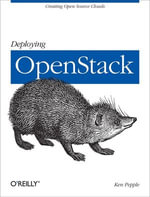 Deploying OpenStack : Creating Open Source Clouds - Ken Pepple