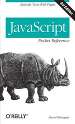 JavaScript Pocket Reference : Pocket Reference (O'Reilly) - David Flanagan