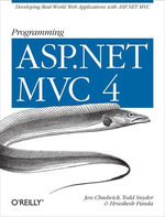 Programming ASP.NET MVC 4 : Developing Real-World Web Applications with ASP.NET MVC - Jess Chadwick