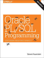 Oracle PL/SQL Programming : Covers Versions Through Oracle Database 12c - Steven Feuerstein