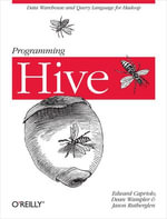 Programming Hive : Data Warehouse and Query Language for Hadoop - Edward Capriolo