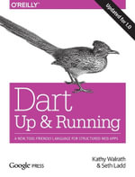 Dart : Up and Running - Kathy Walrath