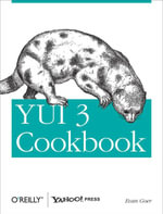 YUI 3 Cookbook : Writing Maintainable Applications - Evan Goer