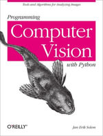Programming Computer Vision with Python : Tools and algorithms for analyzing images - Jan Erik Solem