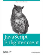 JavaScript Enlightenment : From Library User to JavaScript Developer - Cody Lindley
