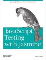 JavaScript Testing with Jasmine : JavaScript Behavior-Driven Development - Evan Hahn