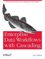 Enterprise Data Workflows with Cascading : Streamlined Enterprise Data Management and Analysis - Paco Nathan