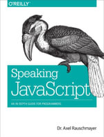 Speaking JavaScript : An In-Depth Guide for Programmers - Axel Rauschmayer