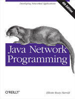 Java Network Programming : Developing Networked Applications - Elliotte Rusty Harold
