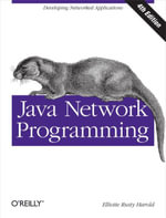 Java Network Programming : Developing Networked Applications - Elliotte Rusty Harold