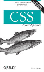 CSS Pocket Reference : Visual Presentation for the Web - Eric A. Meyer