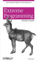 Extreme Programming Pocket Guide : Team-Based Software Development - Chromatic