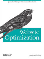 Website Optimization : Speed, Search Engine & Conversion Rate Secrets - Andrew B. King