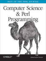 Computer Science & Perl Programming : Best of The Perl Journal - Jon Orwant