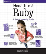 Head First Ruby : A Brain-Friendly Guide - Jay McGavren