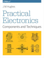 Practical Electronics: Components and Techniques : Components and Techniques - J. M. Hughes