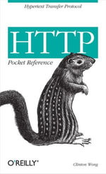 HTTP Pocket Reference : Hypertext Transfer Protocol - Clinton Wong