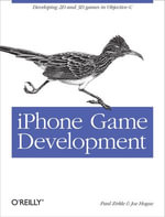 iPhone Game Development : Developing 2D & 3D games in Objective-C - Paul Zirkle