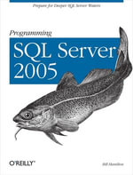 Programming SQL Server 2005 : Prepare for Deeper SQL Server Waters - Bill Hamilton