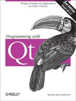 Programming with Qt : Writing Portable GUI applications on Unix and Win32 - Matthias Kalle Dalheimer