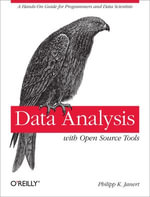 Data Analysis with Open Source Tools : A Hands-On Guide for Programmers and Data Scientists - Philipp K. Janert