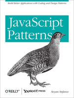 JavaScript Patterns : Build Better Applications with Coding and Design Patterns - Stoyan Stefanov