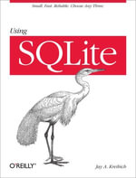 Using SQLite : Small. Fast. Reliable. Choose Any Three. - Jay A. Kreibich