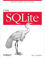 Using SQLite : Small. Fast. Reliable. Choose Any Three. - Jay A. Kreibich