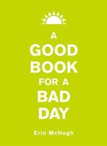 A Good Book for a Bad Day - Erin McHugh
