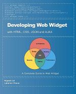 Developing Web Widget with HTML, CSS, JSON and AJAX : A Complete Guide to Web Widget - Rajesh Lal