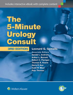 The 5 Minute Urology Consult : The 5 Minute Urology Consult - Leonard G. Gomella
