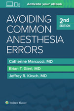 Avoiding Common Anesthesia Errors : 2nd edition - Catherine Marcucci