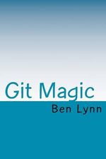 Git Magic - Ben Lynn