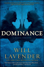 Dominance : A Novel - Will Lavender