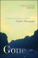 Gone : A Novel - Cathi Hanauer