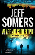 We Are Not Good People : The Ustari Cycle - Jeff Somers